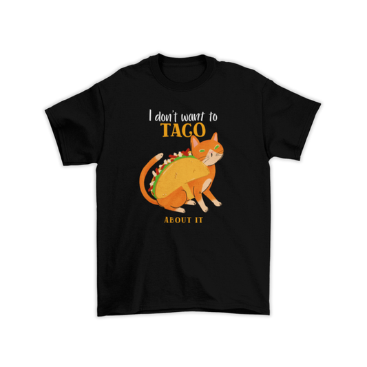 Mèo Taco “I Don’t Want To Taco About It” – Áo & Hoodie Hài Hước, Siêu Chill