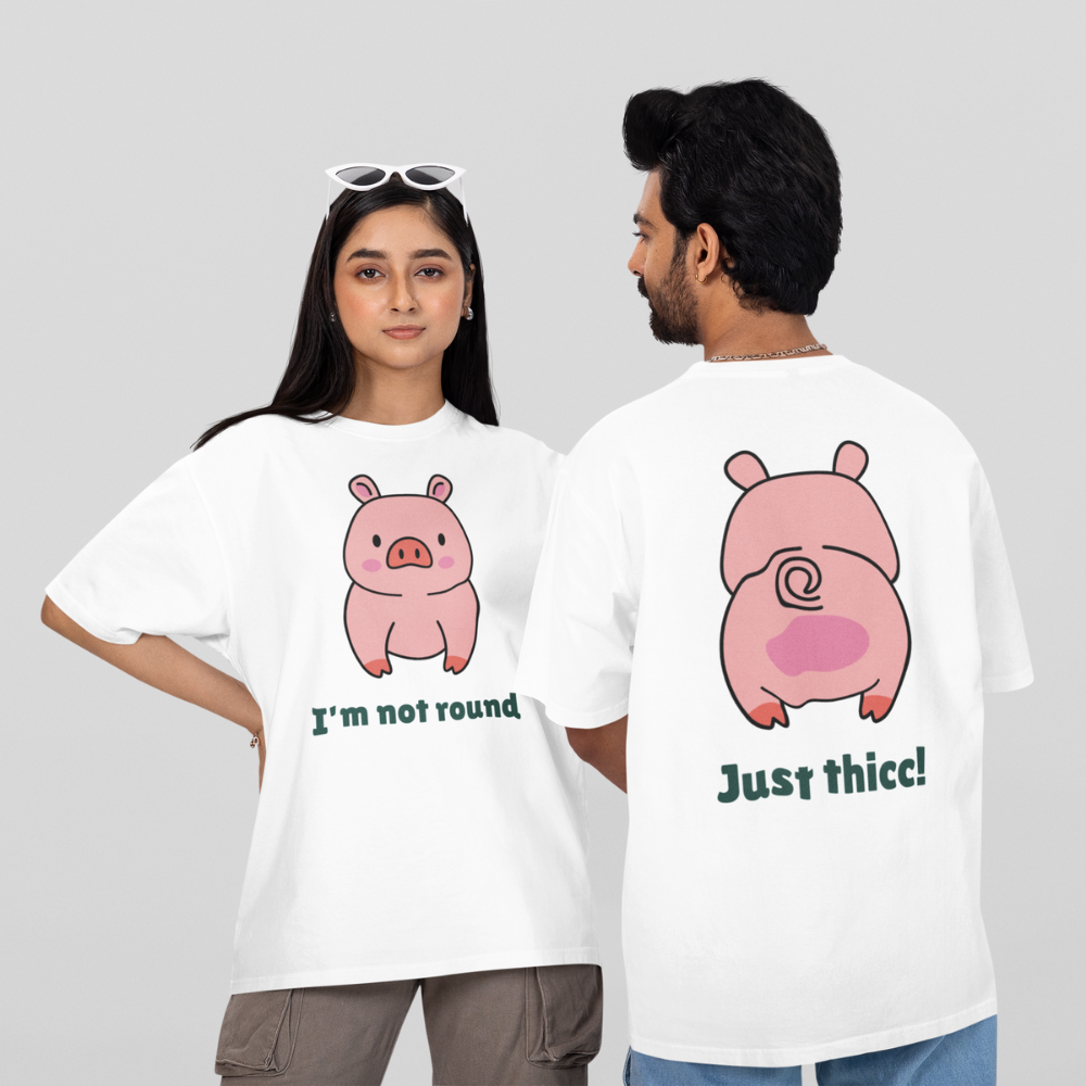 Áo thun trắng in hình chú heo cute với chữ "I'm not round" phía trước và "Just thicc!" phía sau