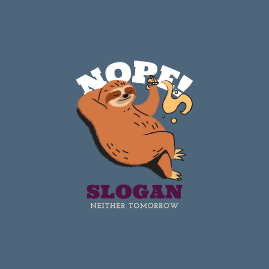 Sloth “Nope Not Today” – Áo Dành Cho Hội Trì Hoãn Pro Max