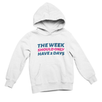 Áo hoodie trắng in dòng chữ "THE WEEK SHOULD ONLY HAVE 2 DAYS" và hình bánh donut hồng uể oải mặt sau.