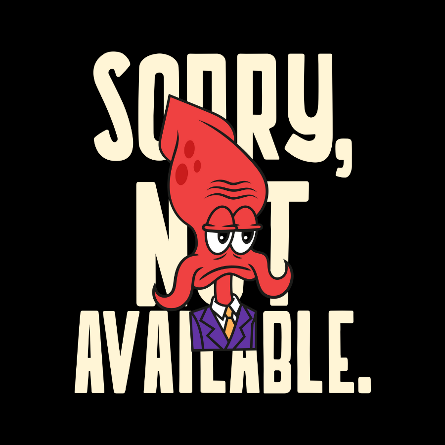 Áo thun đen và xanh dương in hình mực mặc vest, mặt lạnh, cùng dòng chữ lớn “SORRY, NOT AVAILABLE.” – thiết kế meme mang tính từ chối hài hước.5