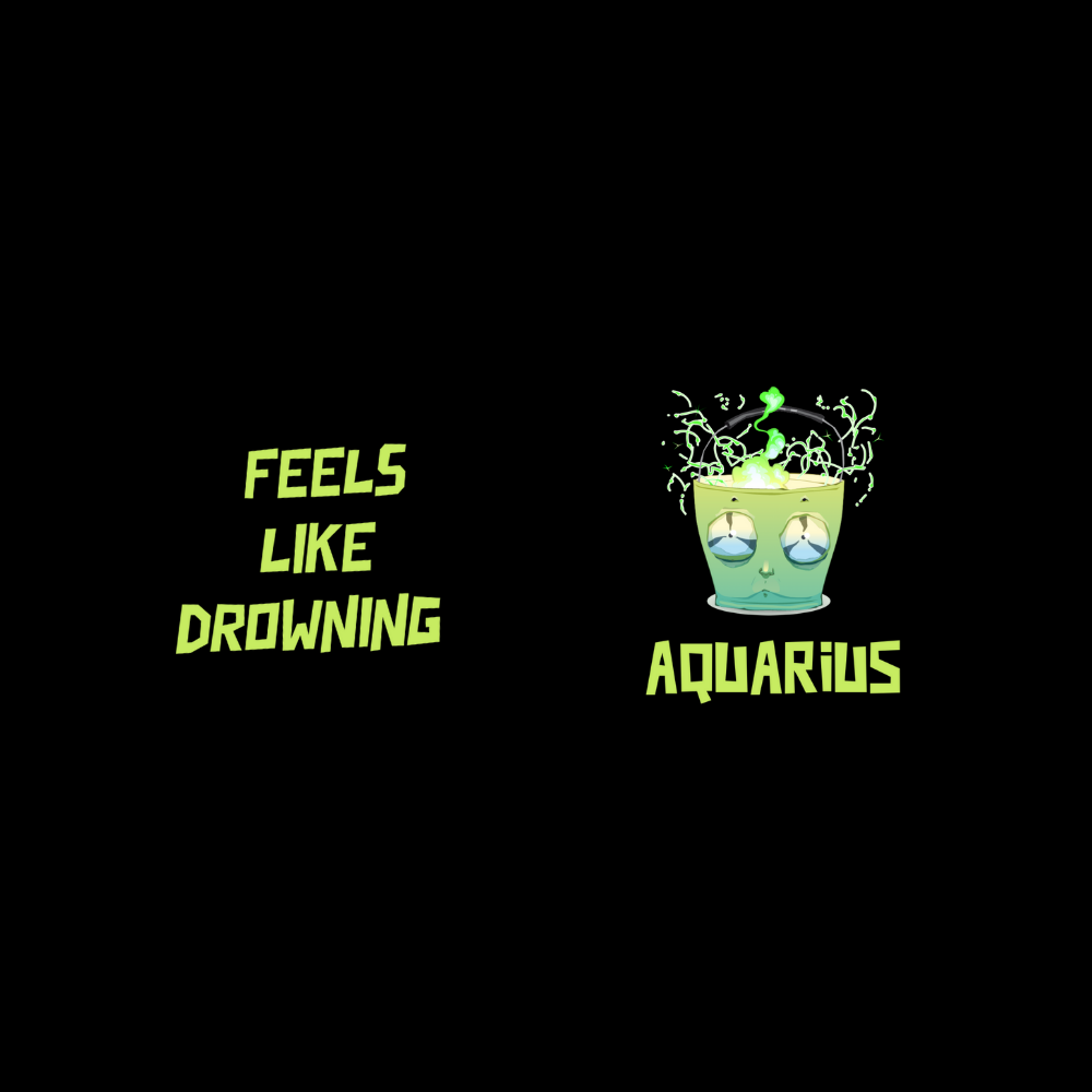 Aquarius zodiac sign with 'Feels Like Drowning' text on a black background