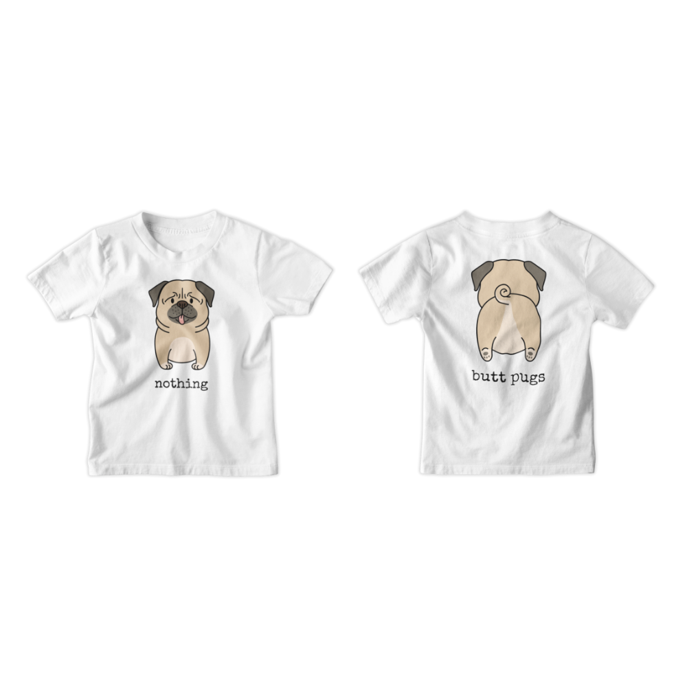 Áo thun và hoodie hình chó pug mặt trước với chữ “nothing” và mặt sau là hình mông cùng chữ “butt pugs”