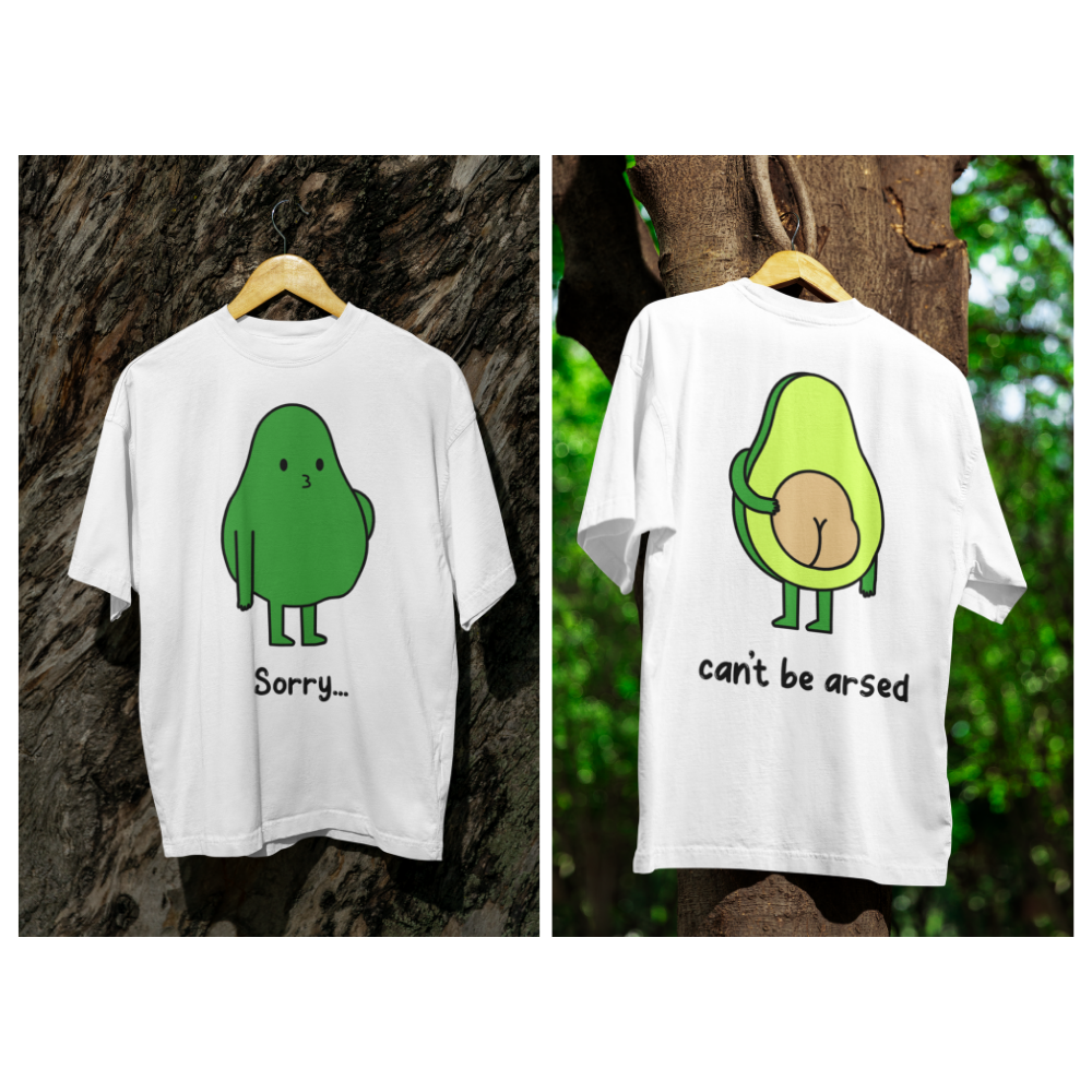 Áo thun và hoodie in trái bơ mặt trước với dòng chữ "Sorry…", mặt sau là hình nửa quả bơ kèm chữ "Can't be arsed".