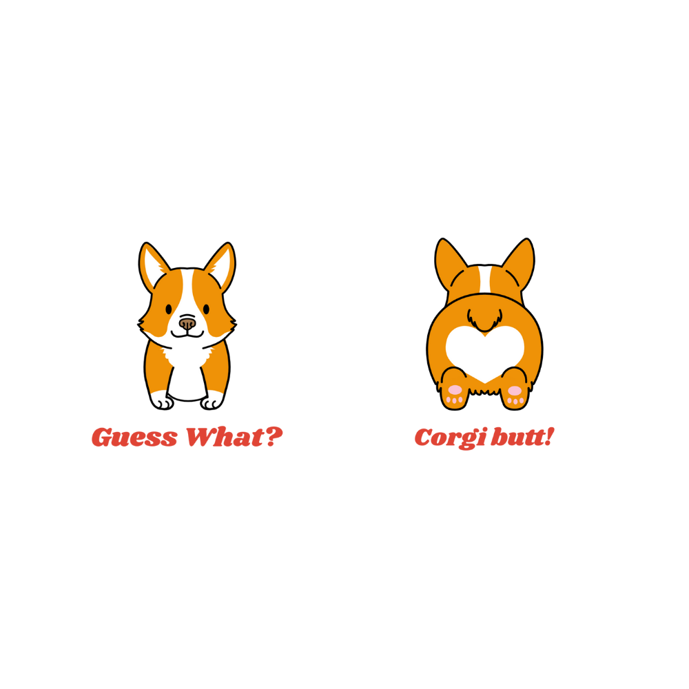 Áo thun và hoodie in hình mặt trước Corgi “Guess what?”, mặt sau “Corgi butt!”