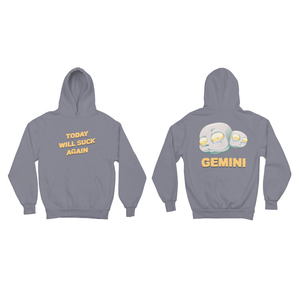 Áo hoodie hoặc áo thun in chữ “Today will suck again” và hình Song Tử mặt chán đời – thiết kế chất chơi, hợp mood Gen Z.