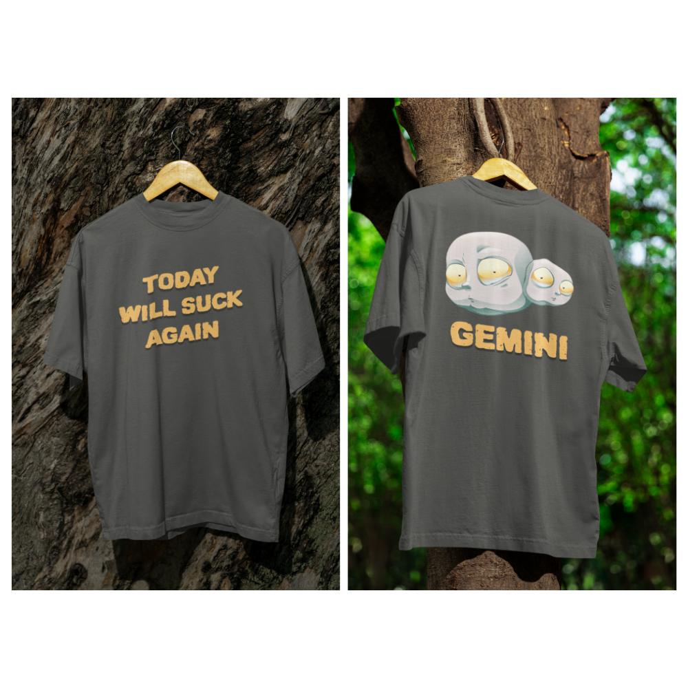 Áo hoodie hoặc áo thun in chữ “Today will suck again” và hình Song Tử mặt chán đời – thiết kế chất chơi, hợp mood Gen Z.