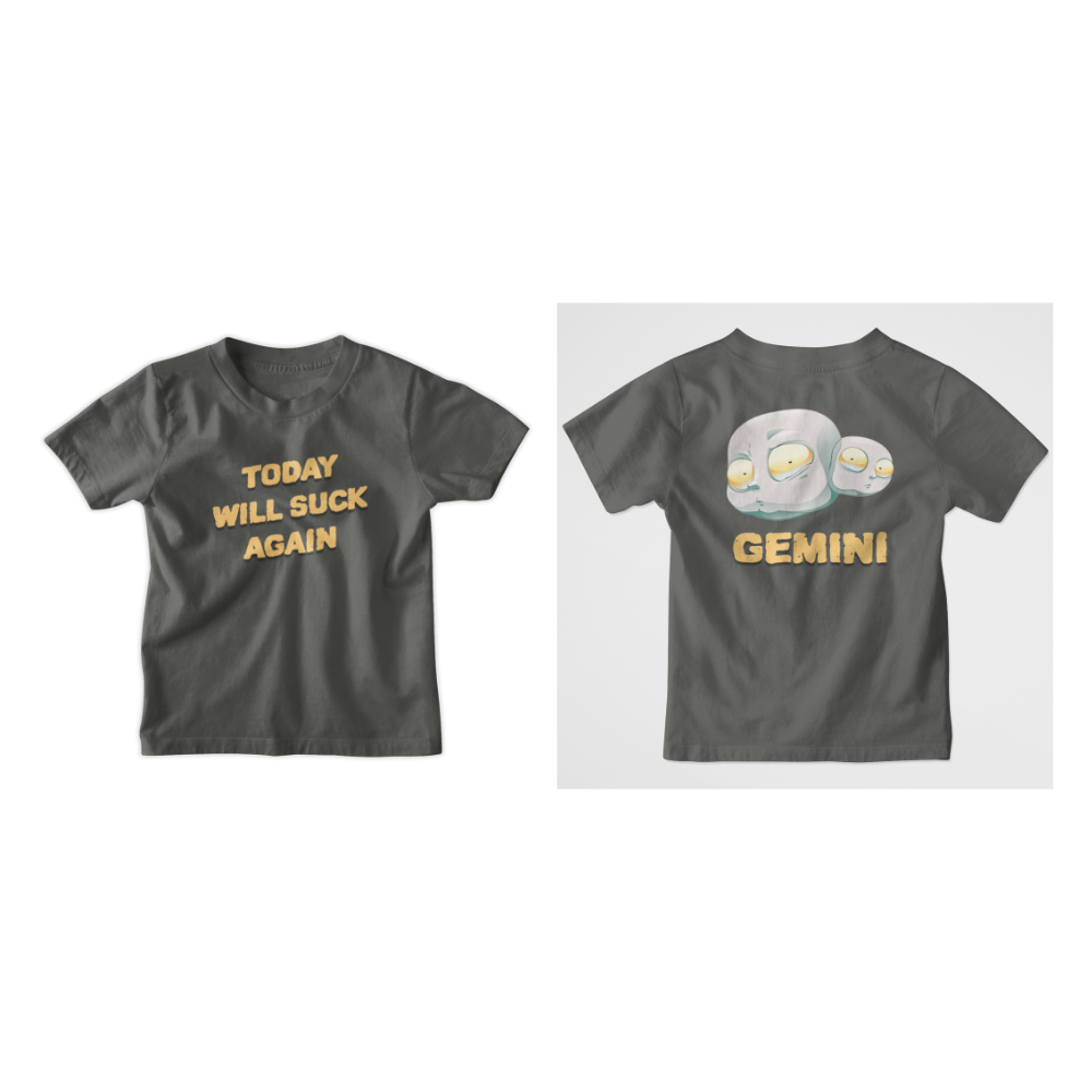Áo hoodie hoặc áo thun in chữ “Today will suck again” và hình Song Tử mặt chán đời – thiết kế chất chơi, hợp mood Gen Z.