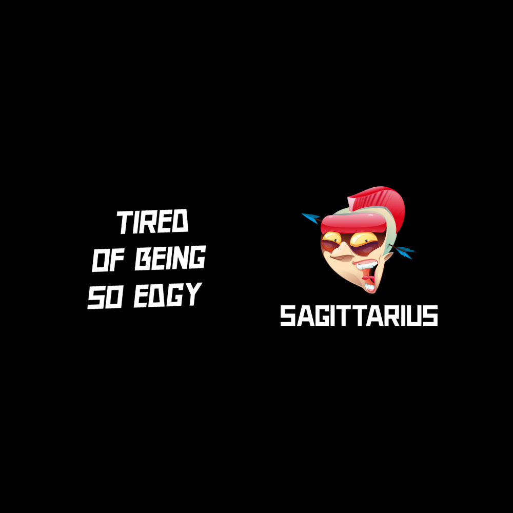 Sagittarius zodiac sign with text 'Tired of being so easy' on a black background