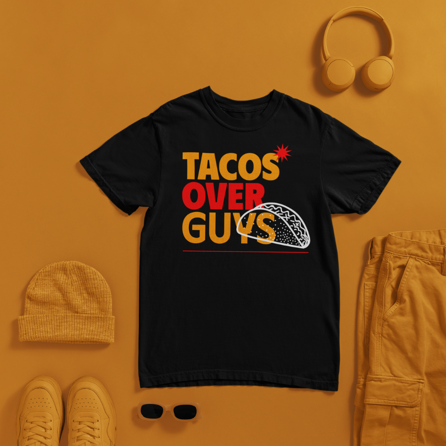 Áo Thun Tacos Over Guys – Cá Tính Hài Hước, Tùy Chỉnh Slogan Cực Cháy