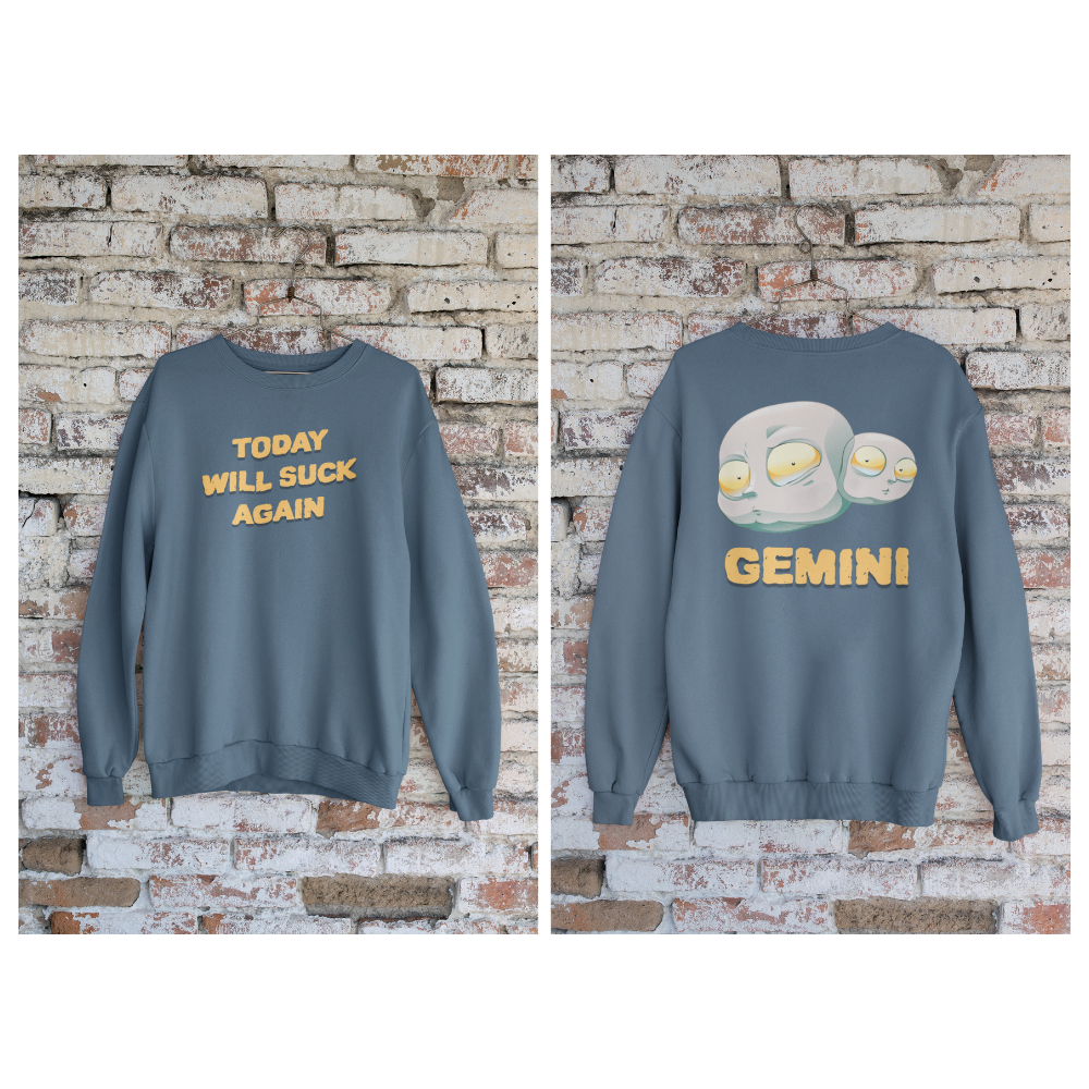Áo hoodie hoặc áo thun in chữ “Today will suck again” và hình Song Tử mặt chán đời – thiết kế chất chơi, hợp mood Gen Z.