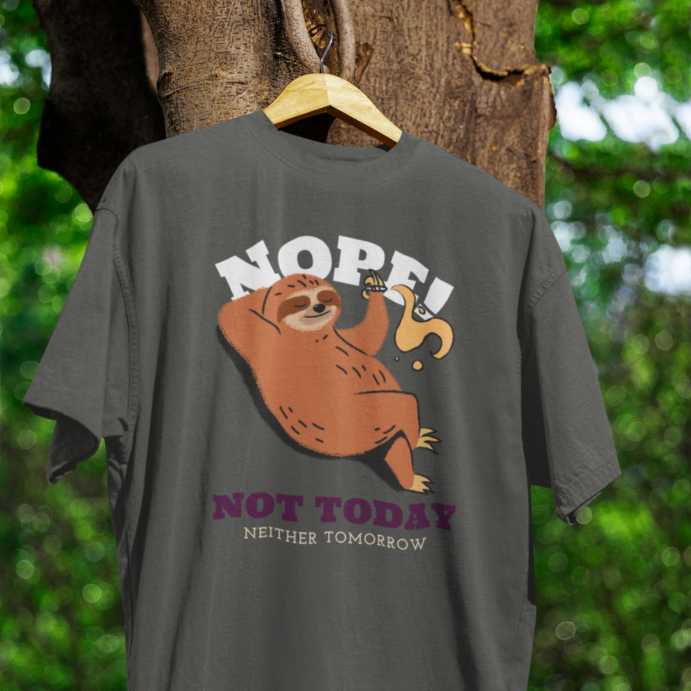 Sloth “Nope Not Today” – Áo Dành Cho Hội Trì Hoãn Pro Max