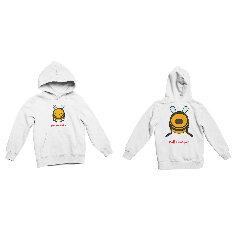Áo thun và hoodie in hình chú ong mặt trước với chữ "You are weird", mặt sau là phần mông ong với câu "Butt I love you!"